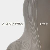 Stefan Truyman - A Walk With Erik