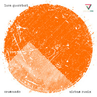 Luca Guerrieri - Crescendo (Airbas Remix)
