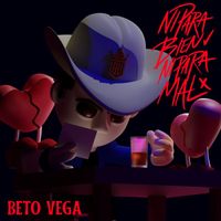 Beto Vega - Ni Para Bien Ni Para Mal