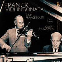 Zino Francescatti, Robert Casadesus - Franck: Violin Sonata in A Major, FWV 8 by Zino Francescatti