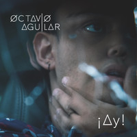 Octavio Aguilar - ¡Ay!