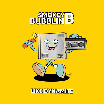 Smokey Bubblin' B - Like Dynamite (Edit)