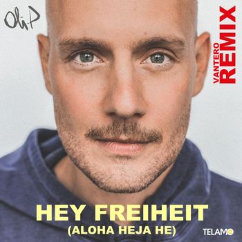 Oli.P - Hey Freiheit (Aloha Heja He) (Vantero Remix)