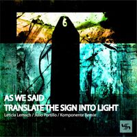 As We Said - Translate the Sign Into Light