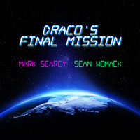 Mark Searcy - Draco's Final Mission (feat. Sean Womack)