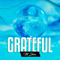 M Show - Grateful