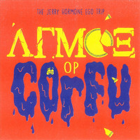 The Jerry Hormone Ego Trip - Armoe Op Corfu