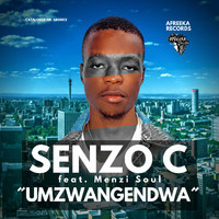 Senzo C - Umzwangendwa (ft. Menzi Soul)