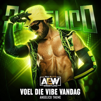 All Elite Wrestling & Mikey Rukus - Voel Die Vibe Vandag (Angelico Theme) [feat. Chaz Kangas & Antwontstop]
