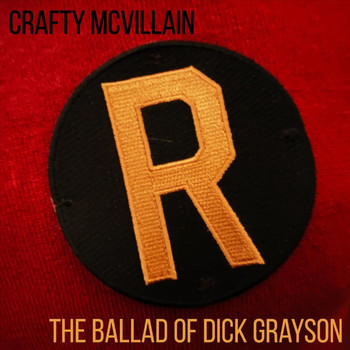 Crafty McVillain - The Ballad of Dick Grayson