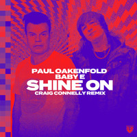 Paul Oakenfold and Baby E - Shine On (Craig Connelly Remix)