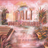 Tali - Future Dwellers