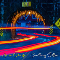 Jason Schaefer - Something Better