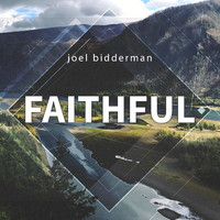 Joel Bidderman - Faithful