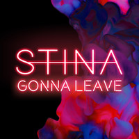 Stina - Gonna Leave