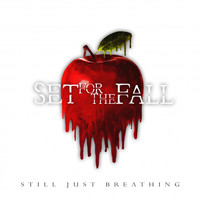 Set for the Fall - Still Just Breathing