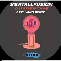BeatAllFusion - Quarantine (Arel Yano Remix)