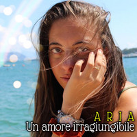 Aria - Un amore irragiungibile (Radio edit)