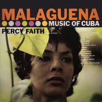 Percy Faith - Malagueña: The Music of Cuba / Kismet
