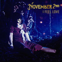 November 2nd - I Feel Love (Radio Edit)