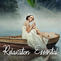 Relaxation Music Guru - Relaxation Essential: The Best Songs For Relaxation, Rest, Sleep, Tension And Stress Reduction