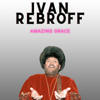 Ivan Rebroff - Amazing Grace - Ivan Rebroff