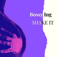 Bossy Ing - Shake It