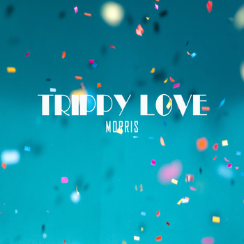 Morris - Trippy Love