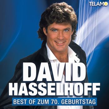 David Hasselhoff - Best Of Zum 70. Geburtstag