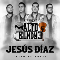 Alto Blindaje - Jesús Díaz
