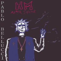 Pablo Bellucci - HM After Shock
