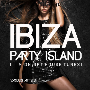 Various Artists - Ibiza Party Island (Midnight House Tunes)