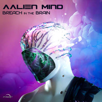 Aalien Mind - Breach In The Brain