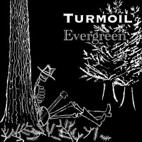 Turmoil - Evergreen