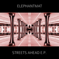 Elephantmat - Streets Ahead E.P.