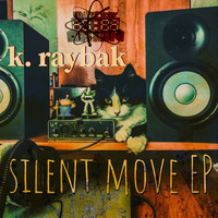 k.raybak - Silent Move