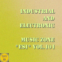 Ildrealex - Industrial & Electronic - Music Zone ESI, Vol. 101