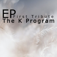 The K Program - First Tribute EP