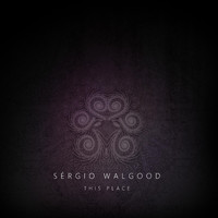 sergio walgood - This Place