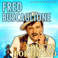 Fred Buscaglione - Love in Portofino (Remastered)