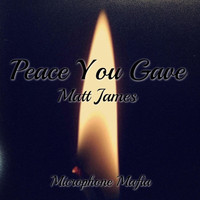 Matt James - Peace You Gave