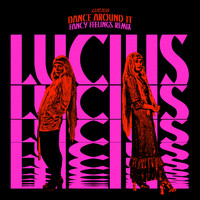LUCIUS - Dance Around It (Fancy Feelings Remix)