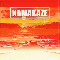 Kamakaze - Show Me (Explicit)