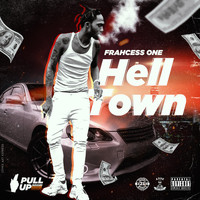 Frahcess One - Hell Town (Explicit)