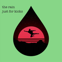 The Rain - Just For Kicks