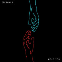 Eternals - Hold You