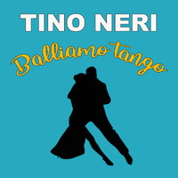 Tino Neri - Balliamo Tango