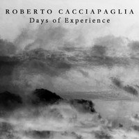 Roberto Cacciapaglia - Days of Experience