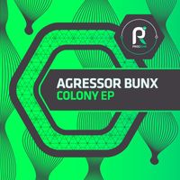 Agressor Bunx - Colony EP