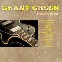 Grant Green - Mellow Melody